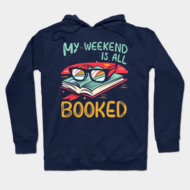 my weekend is all booked Hoodie by RalphWalteR